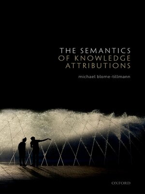 cover image of The Semantics of Knowledge Attributions